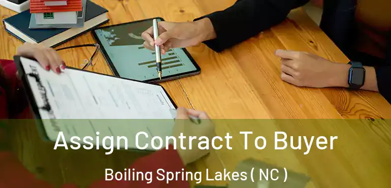  Assign Contract To Buyer Boiling Spring Lakes ( NC )