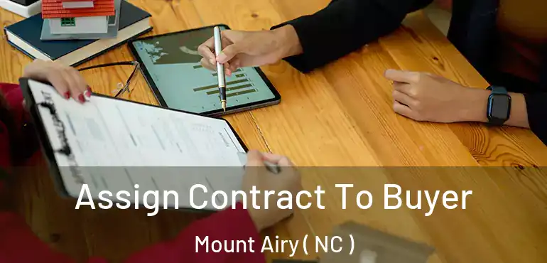  Assign Contract To Buyer Mount Airy ( NC )