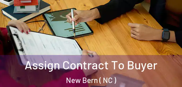  Assign Contract To Buyer New Bern ( NC )