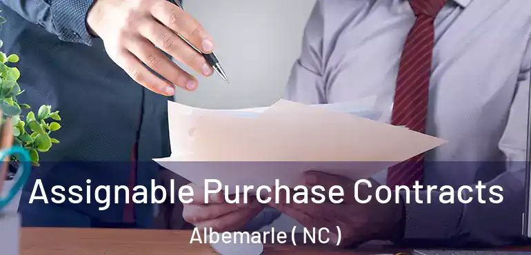  Assignable Purchase Contracts Albemarle ( NC )