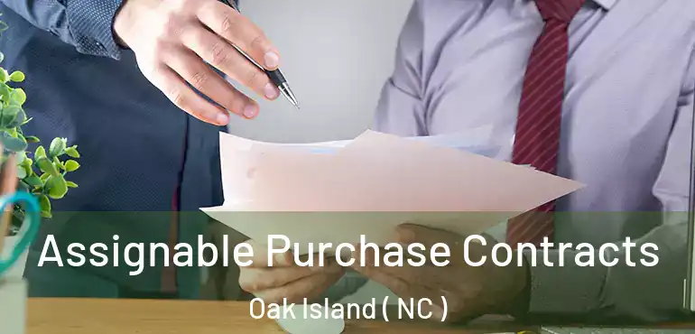  Assignable Purchase Contracts Oak Island ( NC )