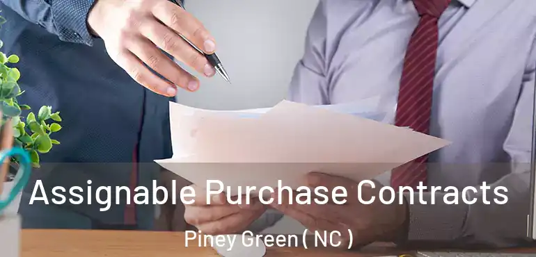  Assignable Purchase Contracts Piney Green ( NC )