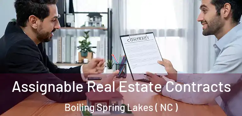  Assignable Real Estate Contracts Boiling Spring Lakes ( NC )