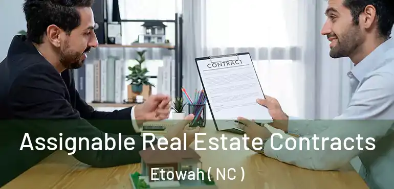  Assignable Real Estate Contracts Etowah ( NC )