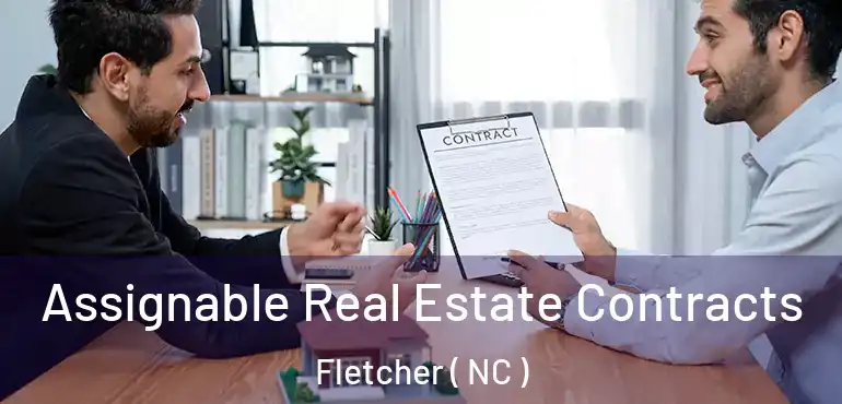  Assignable Real Estate Contracts Fletcher ( NC )