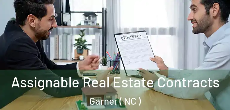  Assignable Real Estate Contracts Garner ( NC )