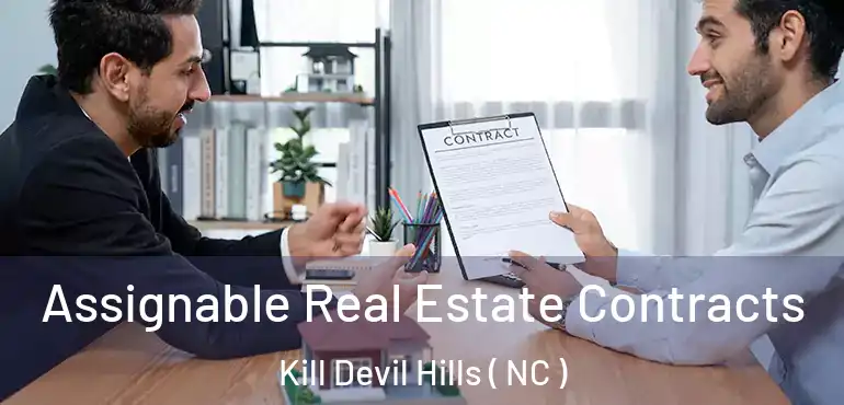 Assignable Real Estate Contracts Kill Devil Hills ( NC )