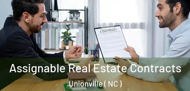  Assignable Real Estate Contracts Unionville ( NC )