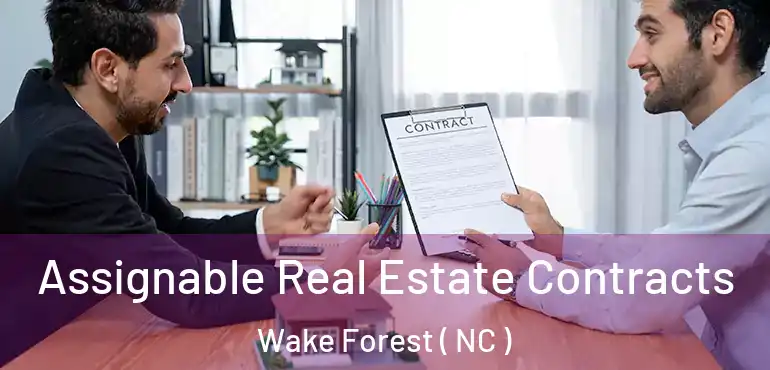  Assignable Real Estate Contracts Wake Forest ( NC )