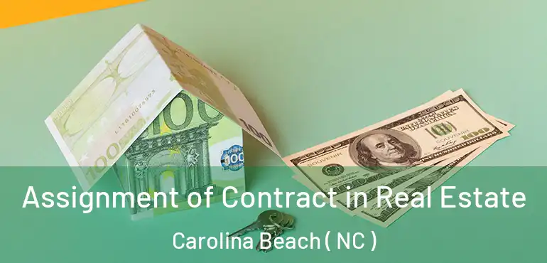  Assignment of Contract in Real Estate Carolina Beach ( NC )