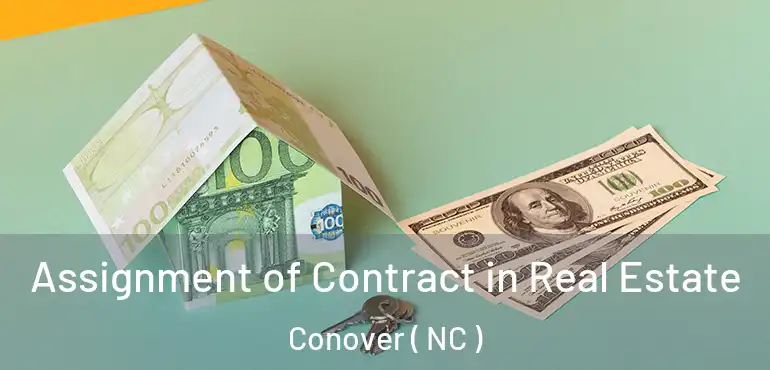  Assignment of Contract in Real Estate Conover ( NC )
