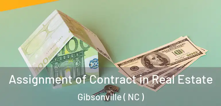  Assignment of Contract in Real Estate Gibsonville ( NC )