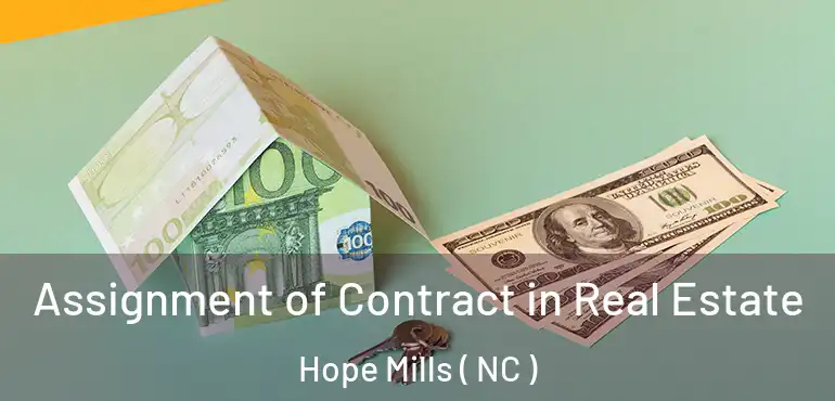  Assignment of Contract in Real Estate Hope Mills ( NC )