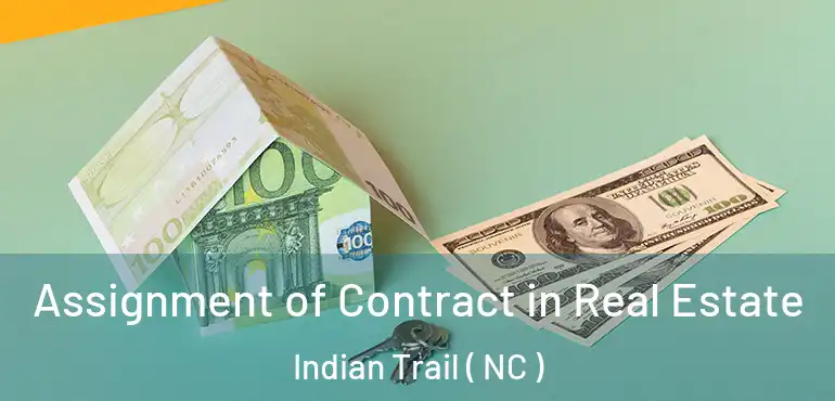  Assignment of Contract in Real Estate Indian Trail ( NC )
