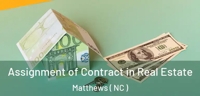  Assignment of Contract in Real Estate Matthews ( NC )