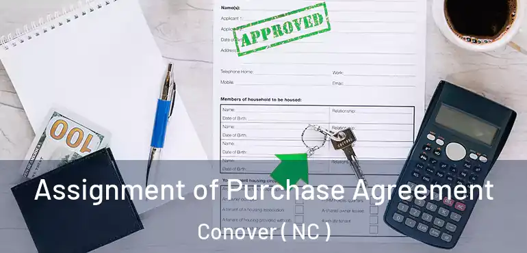  Assignment of Purchase Agreement Conover ( NC )