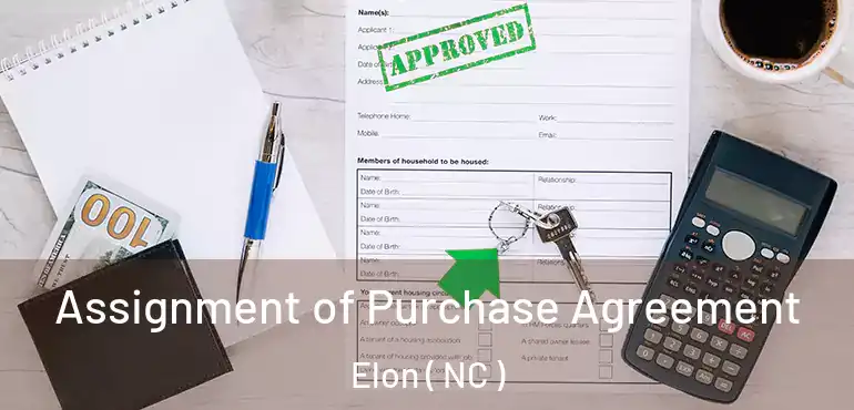  Assignment of Purchase Agreement Elon ( NC )