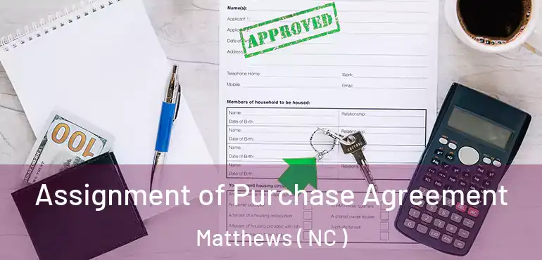  Assignment of Purchase Agreement Matthews ( NC )