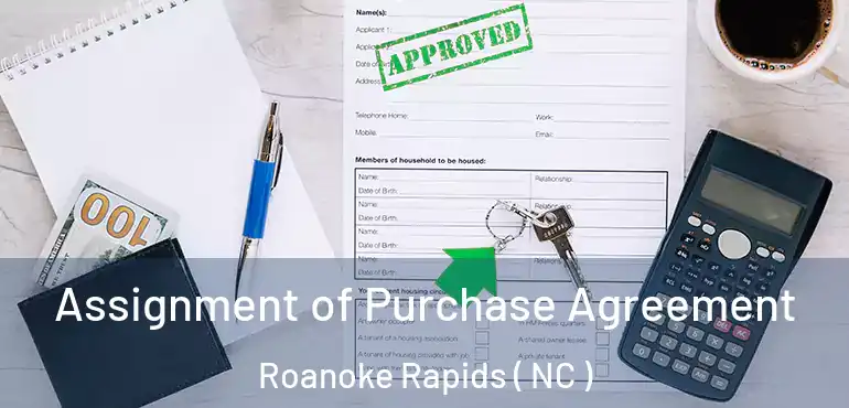  Assignment of Purchase Agreement Roanoke Rapids ( NC )