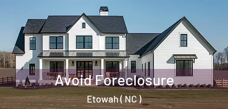  Avoid Foreclosure Etowah ( NC )