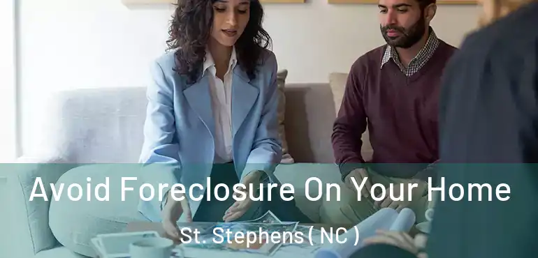  Avoid Foreclosure On Your Home St. Stephens ( NC )
