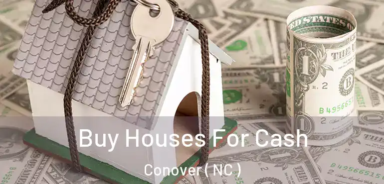  Buy Houses For Cash Conover ( NC )