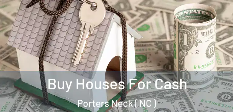  Buy Houses For Cash Porters Neck ( NC )