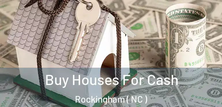  Buy Houses For Cash Rockingham ( NC )