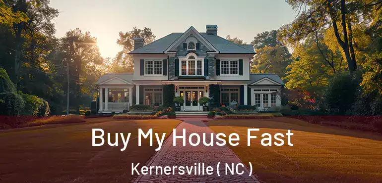  Buy My House Fast Kernersville ( NC )