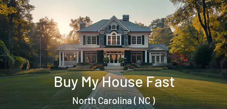  Buy My House Fast North Carolina ( NC )