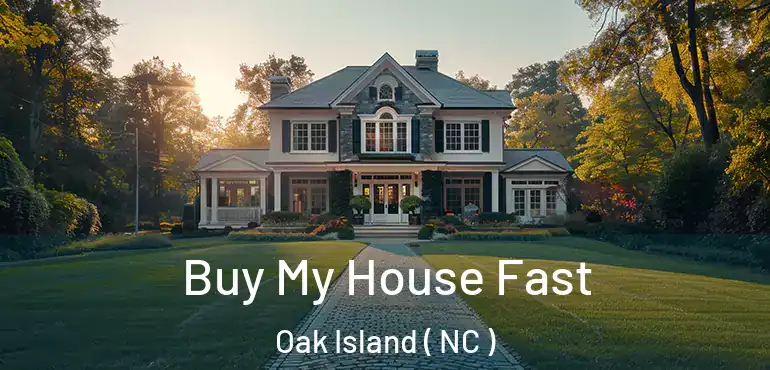  Buy My House Fast Oak Island ( NC )