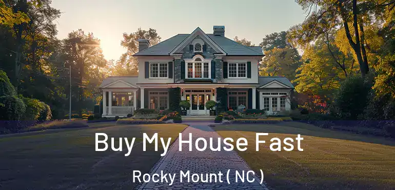  Buy My House Fast Rocky Mount ( NC )