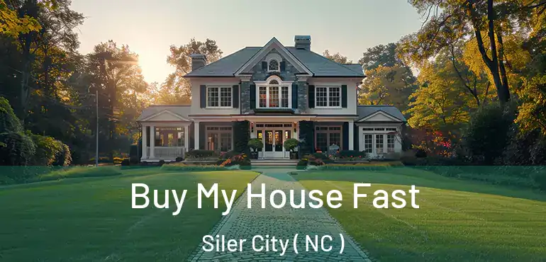 Buy My House Fast Siler City ( NC )