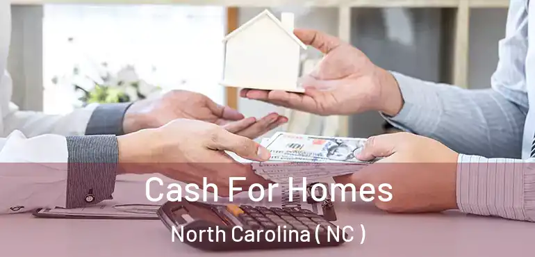  Cash For Homes North Carolina ( NC )