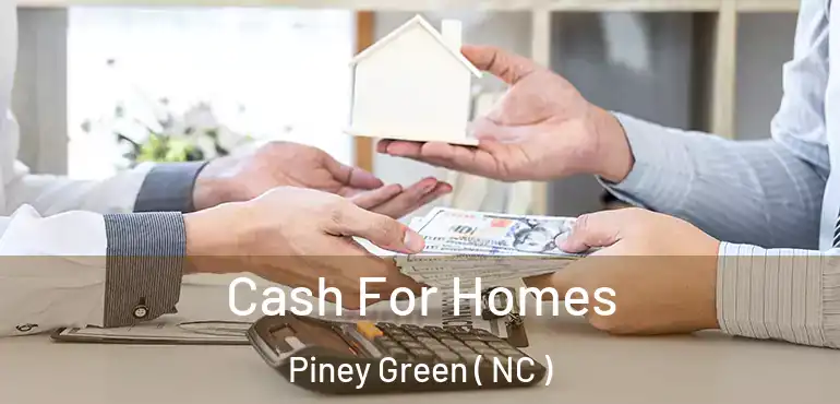  Cash For Homes Piney Green ( NC )