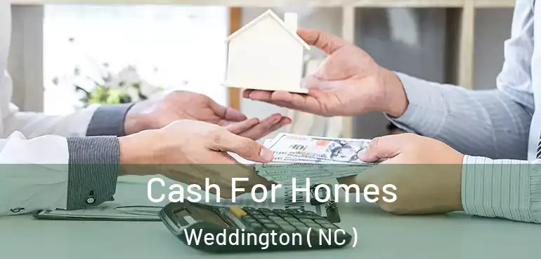  Cash For Homes Weddington ( NC )