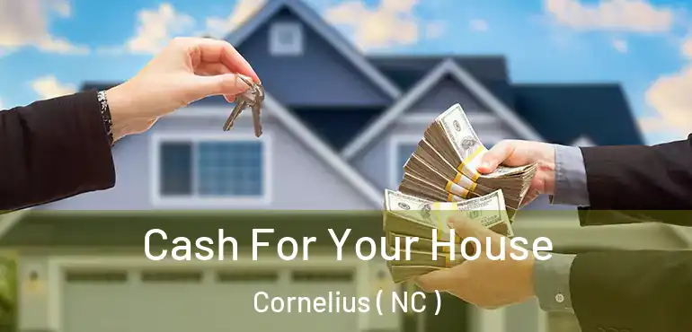  Cash For Your House Cornelius ( NC )