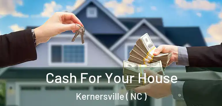  Cash For Your House Kernersville ( NC )