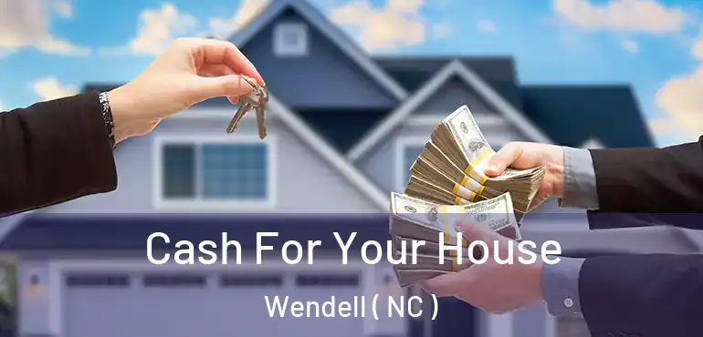  Cash For Your House Wendell ( NC )