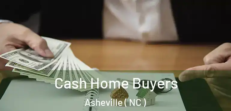  Cash Home Buyers Asheville ( NC )