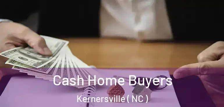  Cash Home Buyers Kernersville ( NC )