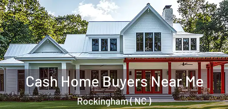  Cash Home Buyers Near Me Rockingham ( NC )