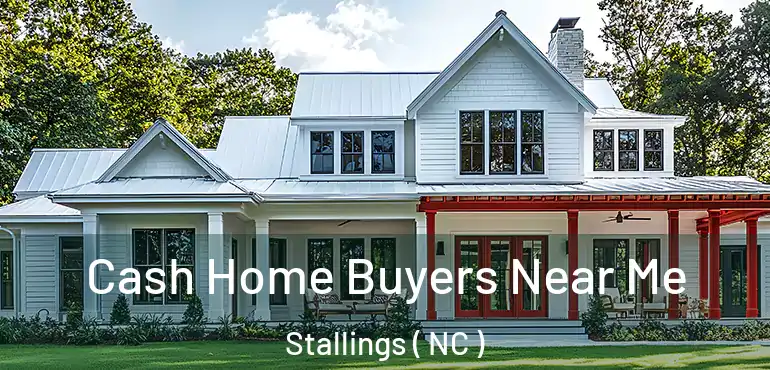 Cash Home Buyers Near Me Stallings ( NC )