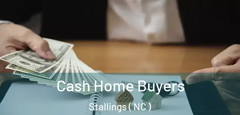  Cash Home Buyers Stallings ( NC )