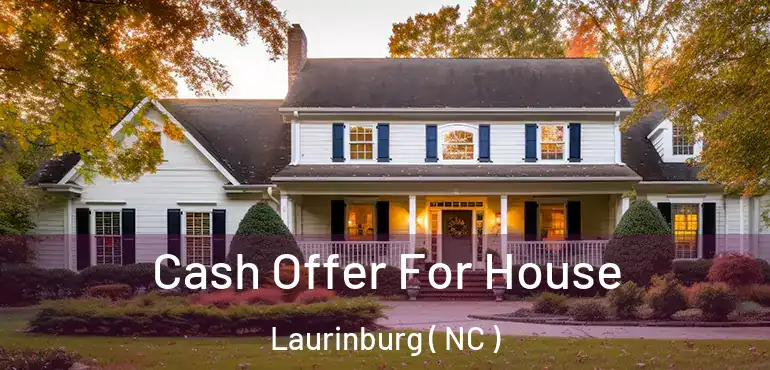  Cash Offer For House Laurinburg ( NC )