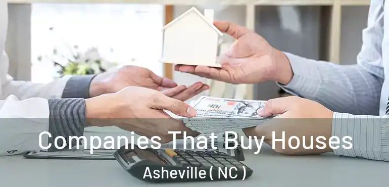  Companies That Buy Houses Asheville ( NC )