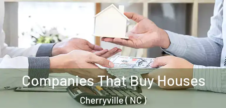  Companies That Buy Houses Cherryville ( NC )
