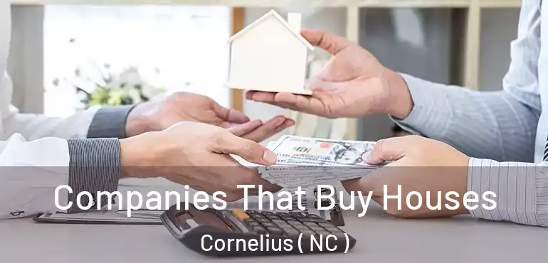  Companies That Buy Houses Cornelius ( NC )