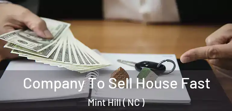  Company To Sell House Fast Mint Hill ( NC )