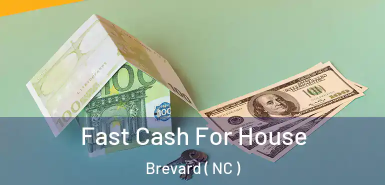  Fast Cash For House Brevard ( NC )